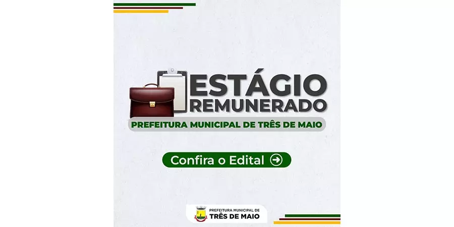 Abertas as inscrições para estágio remunerado na prefeitura de Três de Maio